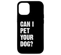 Can I Pet Your Dog Coque pour iPhone 12/12 Pro