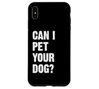 Can I Pet Your Dog Coque pour iPhone XS Max