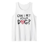 Can I Pet Your Dog Funny Statement Dog Lover Dog Lover Débardeur