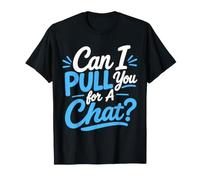 Can I Pull You for A Chat Funny British Saying UK Slang Blague T-Shirt