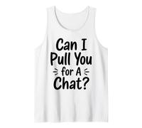 Can I Pull You for A Chat Funny Introverti Social Banter Joke Débardeur