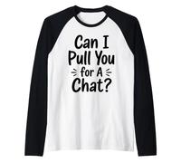 Can I Pull You for A Chat Funny Introverti Social Banter Joke Manche Raglan