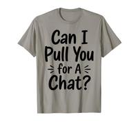 Can I Pull You for A Chat Funny Introverti Social Banter Joke T-Shirt