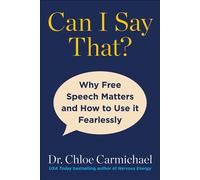 Can I Say That? Why Free Speech Matters and How to Use It Fearlessly - Dr. Chloe Carmichael - Skyhorse - ebook (ePub) - Livre