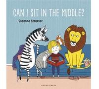 Can I Sit in the Middle by Susanne Strasser Susanne Strasser (Auteur)
