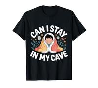 Can I Stay in My Cave Introverti Casanier Social - T-Shirt