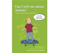Can I Tell You about Autism?: A Guide for Friends, Family and Professionals