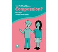 Can I Tell You About Compassion by Sue Webb Inconnu (Auteur)