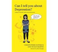 Can I Tell You About Depression? (Paperback) Christopher Dowrick, Susan Martin (Auteur)