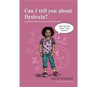 Can I Tell You About Dyslexia? A Guide For Friends, Family And Professionals (Paperback) Alan M Hultquist, Bill Tulp (Auteur)