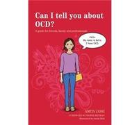 Can I tell you about OCD?: A Guide for Family, Friends and Professionals