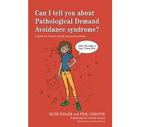 Can I tell you about Pathological Demand Avoidance syndrome?
