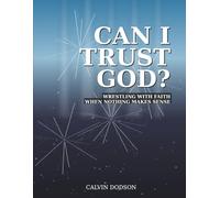 "Can I Trust God?": Wrestling With Faith When Nothing Makes Sense