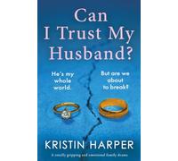 Can I Trust My Husband?: A totally gripping and emotional family drama