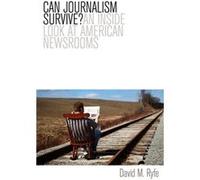 Can Journalism Survive by Ryfe & David M. University of Nevada & Reno David M Ryfe, (Auteur)