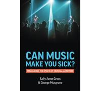 Can Music Make You Sick?: Measuring the Price of Musical Ambition