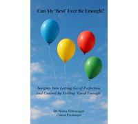 Can My 'Best' Ever Be Enough?: Insights Into Letting Go of Perfection and Control by Feeling 'Good Enough'