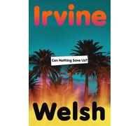 Can Nothing Save Us? The new novel from the Sunday Times bestselling author of Men in Love - Irvine Welsh - Vintage digital - ebook (ePub) - Livre