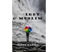 Can one be both? LGBT+ & Muslim: A guide for Us & Them