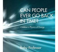 Can People Ever Go Back In Time? Children's Physics Of Energy