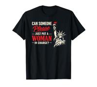 Can Someone Please Just Put A Woman in Charge T-Shirt