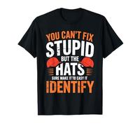 Can’t Fix Stupid But Hats Help Spot It T-Shirt