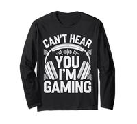 Can’t Hear You, I’m Gaming - Funny Gamer Design Manche Longue