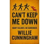Can’t Keep Me Down: Many Failures. No Surrender.