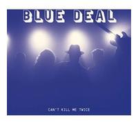 Blue Deal - Can't Kill Me Twice [Import]