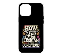 Can’t Live Laugh Lesbian in These Conditions - Coque pour iPhone 12 Pro Max