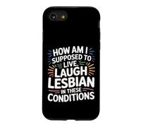 Can’t Live Laugh Lesbian in These Conditions - Coque pour iPhone SE (2020) / 7/8