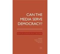 Can The Media Serve Democracy S Coleman, G Moss, K Parry, John Halperin (Auteur)
