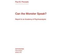 Can the Monster Speak?: Report to an Academy of Psychoanalysts