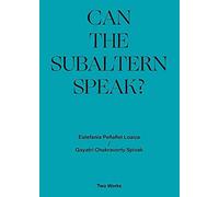 Can the Subaltern Speak?