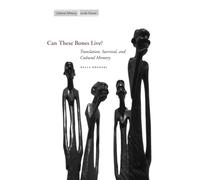 Can These Bones Live?: Translation, Survival, and Cultural Memory