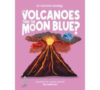 Can Volcanoes Turn the Moon Blue?: Discover the Science Behind Volcanology