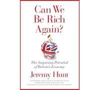 Can We Be Rich Again?: The Surprising Potential of Britain's Economy