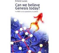 Can we believe Genesis today? Ernest C Lucas (Auteur)