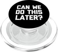 Can We Do This Later? - Drôle de Dicton Sarcastique Humoristique Fantaisie PopSockets PopGrip pour MagSafe