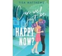 Can We Just Be Happy Now? Paperback Book By Tisa Matthews