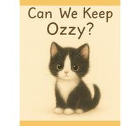 Can We Keep Ozzy?: A heartwarming rhyming story about a clever cat who finds his forever home | Teaches kindness, problem-solving, and belonging