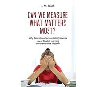 Can We Measure What Matters Most?