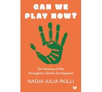 Can We Play Now?: The Meaning of Play Throughout Lifetime Development