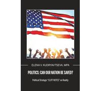 Can We Save Our Nation?: Political Strategic "Cliff Notes" on Reality