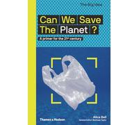 Can We Save the Planet?: A Primer for the 21st Century