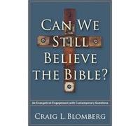 Can We Still Believe the Bible An Evangelical Engagement with Contemporary Questions by Craig L. Blomberg Craig L. Blomberg (Auteur)