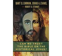 Can We Trust The Bible On The Historical Jesus?