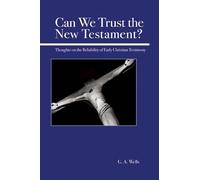 Can We Trust the New Testament?