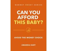 Can You Afford This Baby? Avoid The Money Shock - Amanda Hart - Auto-Édition - ebook (ePub) - Livre
