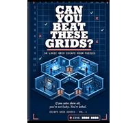 Can You Beat These Grids ?50 Logic Grid Escape Room Puzzles: Four agents. Four rooms. Four items. Four access codes Easy to Very Hard